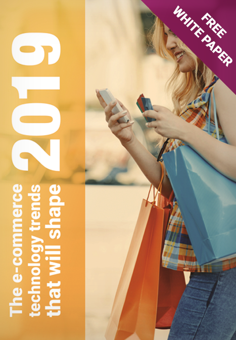 The E-Commerce Technology Trends That Will Shape 2019 The E-Commerce Technology Trends That Will Shape 2019