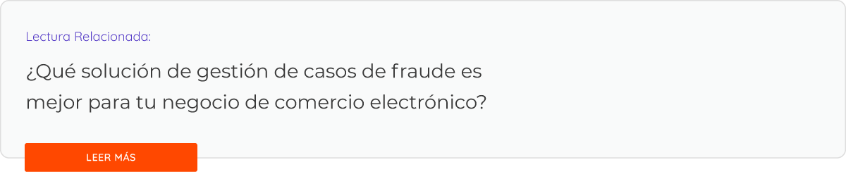 lectura-relacionada-que-solucion-de-gestion-de-casos-de-fraude-es-mejor-para-tu-negocio-de-comercio-electronico